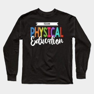 Physical Education Team Shirt P.E. Teacher School Long Sleeve T-Shirt